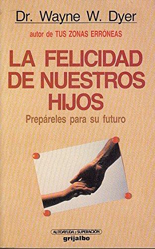 9788425318115_la-felicidad-de-nuestros-hijoswhat-do-you-really-want-for-your-children-spanish-edition_front-3.jpg La felicidad de nuestros hijos/what do you really want for your children (spanish edition)
