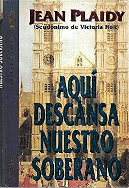 9788425320583_aqui-descansa-nuestro-soberano_front-1.jpg Aquí descansa nuestro soberano