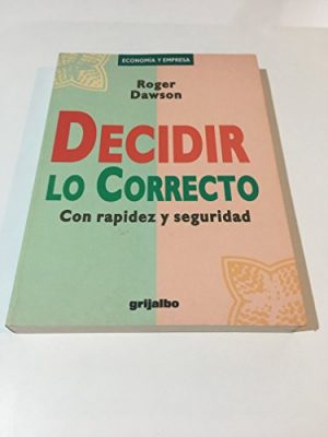 9788425322655_decidir-lo-correcto-con-rapidez-y-seguridad_front-1.jpg Decidir lo correcto con rapidez y seguridad