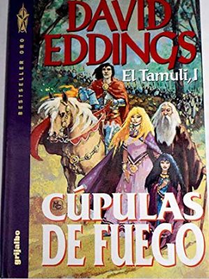 Cupulas de fuego *el tamuli, i* [hardcover] david eddings