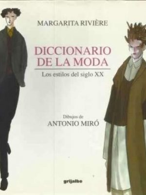 Diccionario de la moda: los estilos del siglo xx (spanish edition)