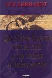 9788425332234_las-chicas-buenas-van-al-cielo-y-las-malas-a-todas-partes_front-1.jpg Las chicas buenas van al cielo y las malas a todas partes