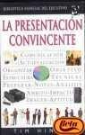 Presentacion convincente, la / convincing presentation (spanish edition)