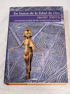 9788425335266_en-busca-de-la-edad-de-oro-los-tesoros-ocultos-de-las-civilizaciones-perdidas_front-1.jpg En busca de la edad de oro. los tesoros ocultos de las civilizaciones perdidas