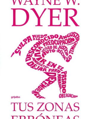 Tus zonas erróneas (spanish edition)