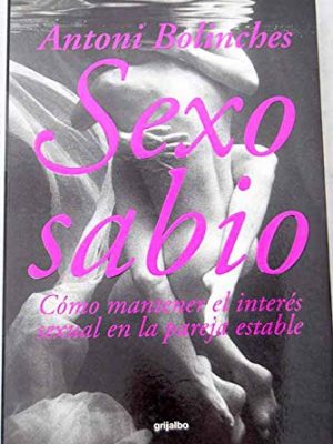 Sexo sabio como mantener el interes sexual en la pareja estable
