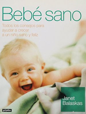 Bebe sano / healthy baby (embarazo,b) (spanish edition)