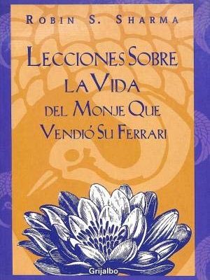 9788425338151_lecciones-sobre-la-vida-del-monje-que-vendio-su-ferrari-the-monk-who-sold-his-ferrari-autoayuda-_front-1.jpg Lecciones sobre la vida del monje que vendio su ferrari / the monk who sold his ferrari (autoayuda) (spanish edition)