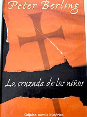 9788425338366_cruzada-de-los-ninos-the-children-of-the-grail-novela-his-spanish-edition_front-1.jpg Cruzada de los ninos / the children of the grail (novela his) (spanish edition)