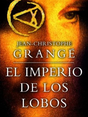 El imperio de los lobos (spanish edition)