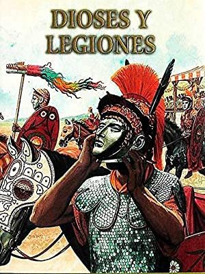 Dioses y legiones / gods and legions (novela his) (spanish edition)