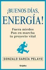 Buenos dias, energia! / goog morning, energy! (spanish edition)