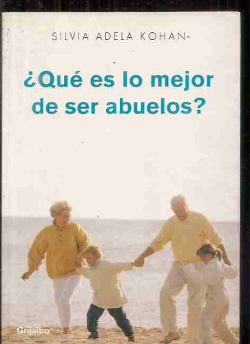 9788425339332_que-es-lo-mejor-de-ser-abuelos-what-is-the-best-to-be-grandparents-autoayuda-spanish-edition_front-1.jpg Que es lo mejor de ser abuelos/ what is the best to be grandparents (autoayuda) (spanish edition)