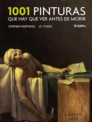 9788425341113_1001-pinturas-que-hay-que-ver-antes-de-morir-ocio-y-entretenimiento-spanish-edition_front-3.jpg 1001 pinturas que hay que ver antes de morir (ocio y entretenimiento) (spanish edition)