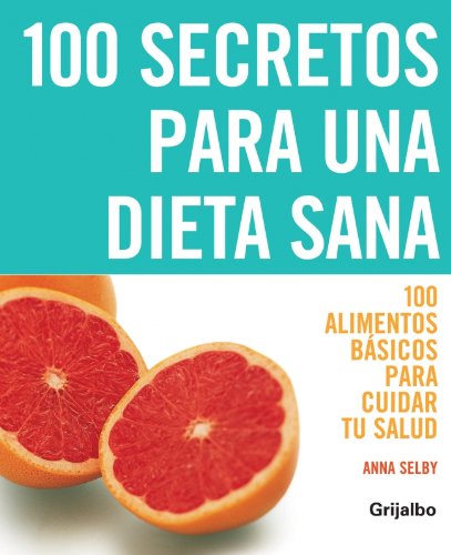 9788425341373_100-secretos-para-una-dieta-sana-100-alimentos-basicos-para-cuidar-tu-salud-vivir-mejor-spanish-_front-1.jpg 100 secretos para una dieta sana: 100 alimentos básicos para cuidar tu salud (vivir mejor) (spanish edition)