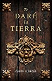 Te daré la tierra (spanish edition)