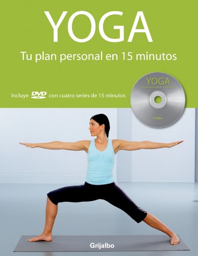 Yoga: tu plan personal en 15 minutos (vivir mejor) (spanish edition)