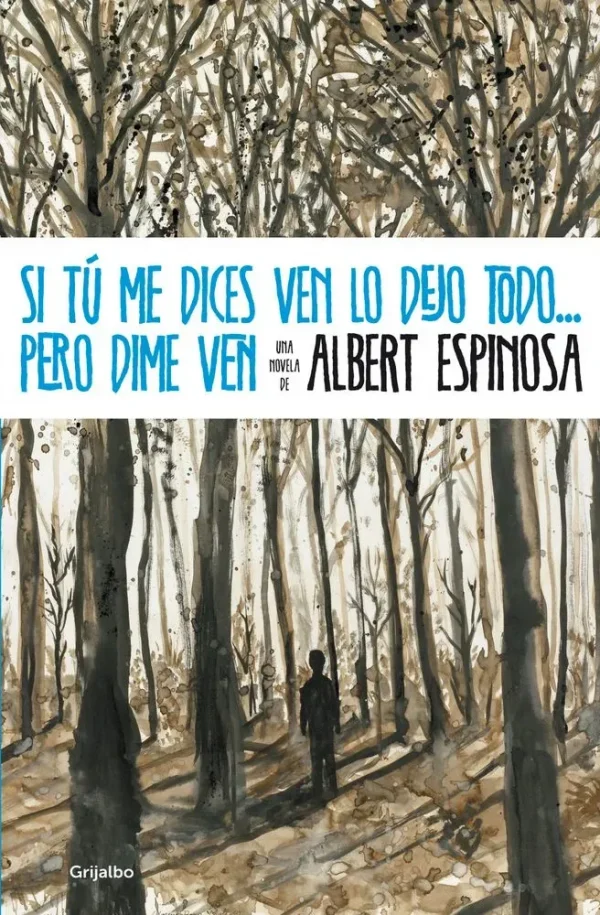 Si tú me dices ven lo dejo todo... pero dime ven