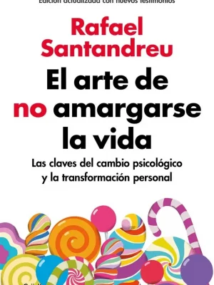 El arte de no amargarse la vida (edición ampliada y actualizada)