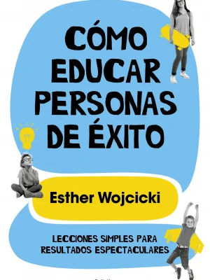 Cómo educar personas de éxito