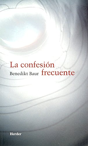 9788425400339_la-confesion-frecuente-instrucciones-meditaciones-y-oraciones-para-la-frecuente-recepcion-del-sacr_front-1.jpg La confesión frecuente: instrucciones, meditaciones y oraciones para la frecuente recepción del sacramento de la penitencia (spanish edition)