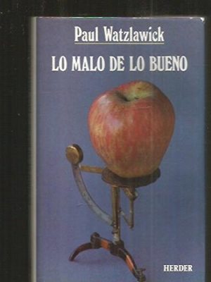 Lo malo de lo bueno (spanish edition)