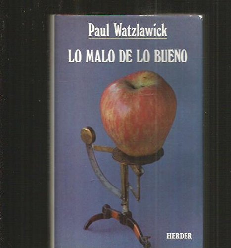Lo malo de lo bueno (spanish edition)