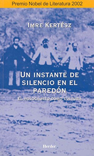 9788425421259_un-instante-de-silencio-en-el-paredon-el-holocausto-como-cultura_front-1.jpg Un instante de silencio en el paredón: el holocausto como cultura