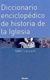 Diccionario enciclopédico de historia de la iglesia (enciclopedia de teología e iglesia) (spanish edition)
