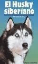 Husky siberiano, el (spanish edition)