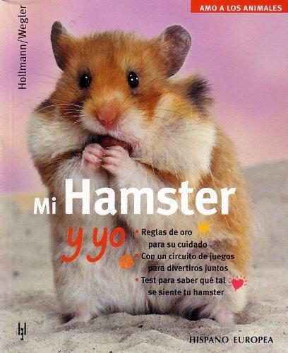 Mi hamster y yo (amo a los animales) (spanish edition)