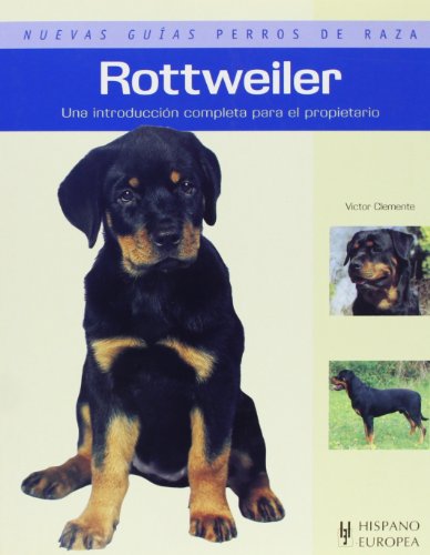Rottweiler (nuevas guias: perros de raza/ new guides: dog breeds) (spanish edition)