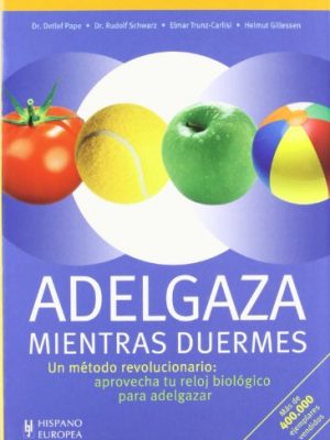 Adelgaza mientras duermes (cuidado del cuerpo / taking care of the body) (spanish edition)