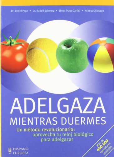 Adelgaza mientras duermes (cuidado del cuerpo / taking care of the body) (spanish edition)