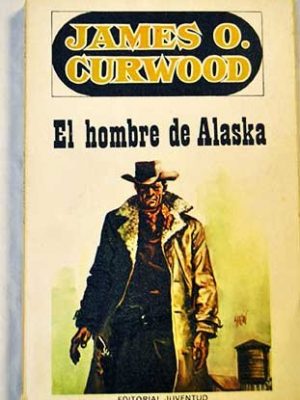 El hombre de alaska. novela.