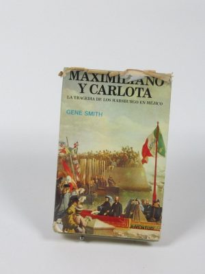 Maximiliano y carlota: la tragedia de los habsburgo en méjico