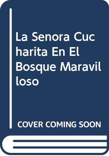 9788426117502_la-senora-cucharita-en-el-bosque-maravilloso-spanish-edition_front-1.jpg La senora cucharita en el bosque maravilloso (spanish edition)