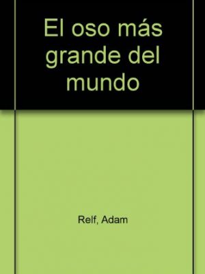 Oso mas grande del mundo, el