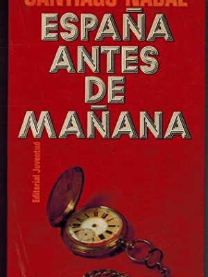 España antes de mañana, actualidad y devenir político