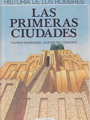 Historia de los hombres - primeras ciudades (spanish edition)