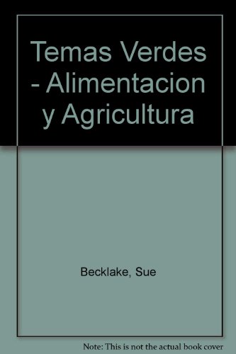 Temas verdes - alimentacion y agricultura (spanish edition)