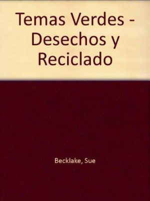 Temas verdes - desechos y reciclado (spanish edition)