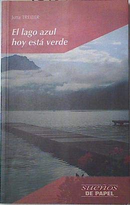 9788426337184_el-lago-azul-hoy-esta-verde_front-2.jpg El lago azul hoy está verde
