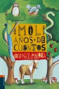 Mil años de cuentos de la naturaleza (spanish edition)