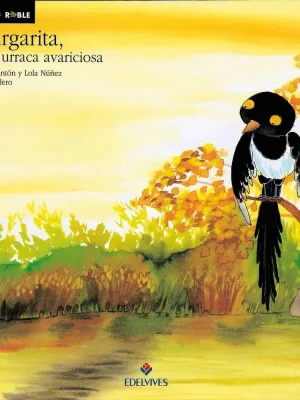 Margarita, un urraca avariciosa