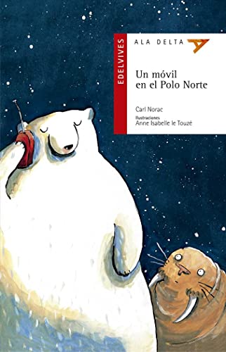 Un móvil en el polo norte (ala delta: serie roja/ hang gliding: red series) (spanish edition)