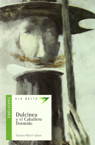 Dulcinea y el caballero dormido (ala delta - serie verde) (spanish edition)