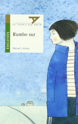 9788426359483_rumbo-sur-ala-delta-serie-verde-spanish-edition_front-10.jpg Rumbo sur (ala delta - serie verde) (spanish edition)