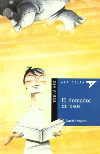 El domador de osos (ala delta: serie azul/ hang gliding: blue series) (spanish edition)
