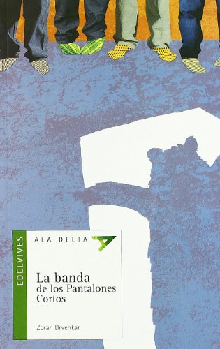 9788426362056_la-banda-de-los-pantalones-cortos-ala-delta-serie-verde-hang-gliding-green-series-spanish-edit_front-1.jpg La banda de los pantalones cortos (ala delta: serie verde/ hang gliding: green series) (spanish edition)